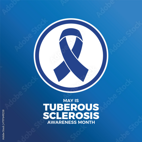 May is Tuberous Sclerosis Awareness Month poster vector illustration. Blue awareness ribbon icon in a circle. Template for background, banner, card. Important day