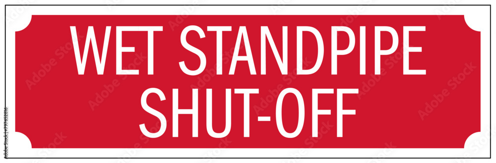 Standpipe sign wet standpipe shut off Standpipe sign wet standpipe shut off