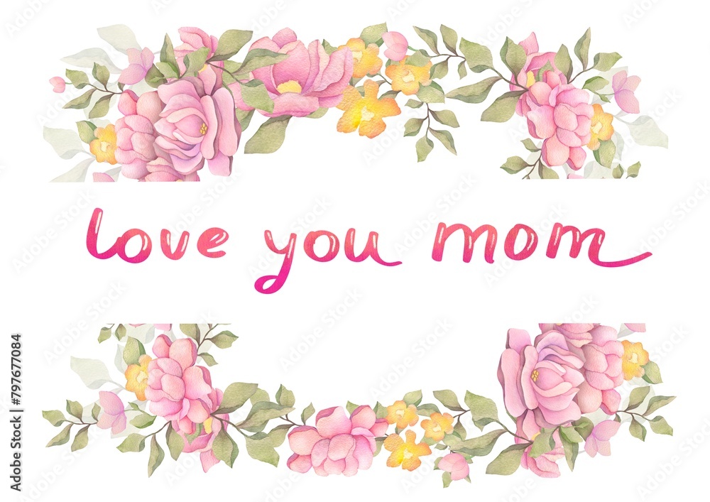 love you mom banner. happy mother's day greeting card. text and beautiful pink flowers on white background. cute watercolor texture illustration
