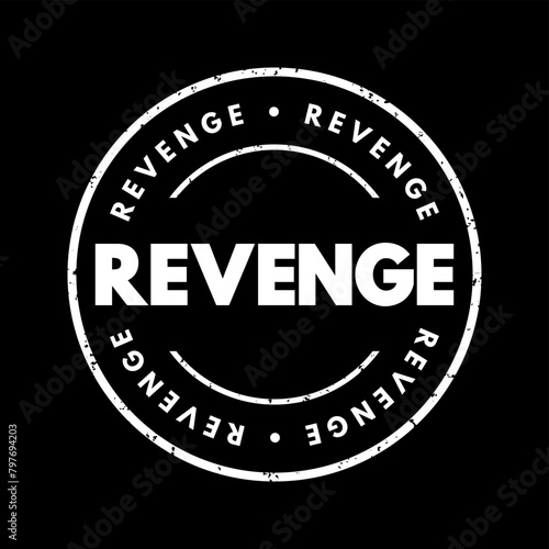 Revenge - hurt someone in return for being hurt by that person, text concept stamp