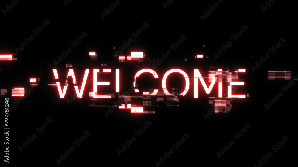 3D rendering welcome text with screen effects of technological glitches 3D rendering welcome text with screen effects of technological glitches