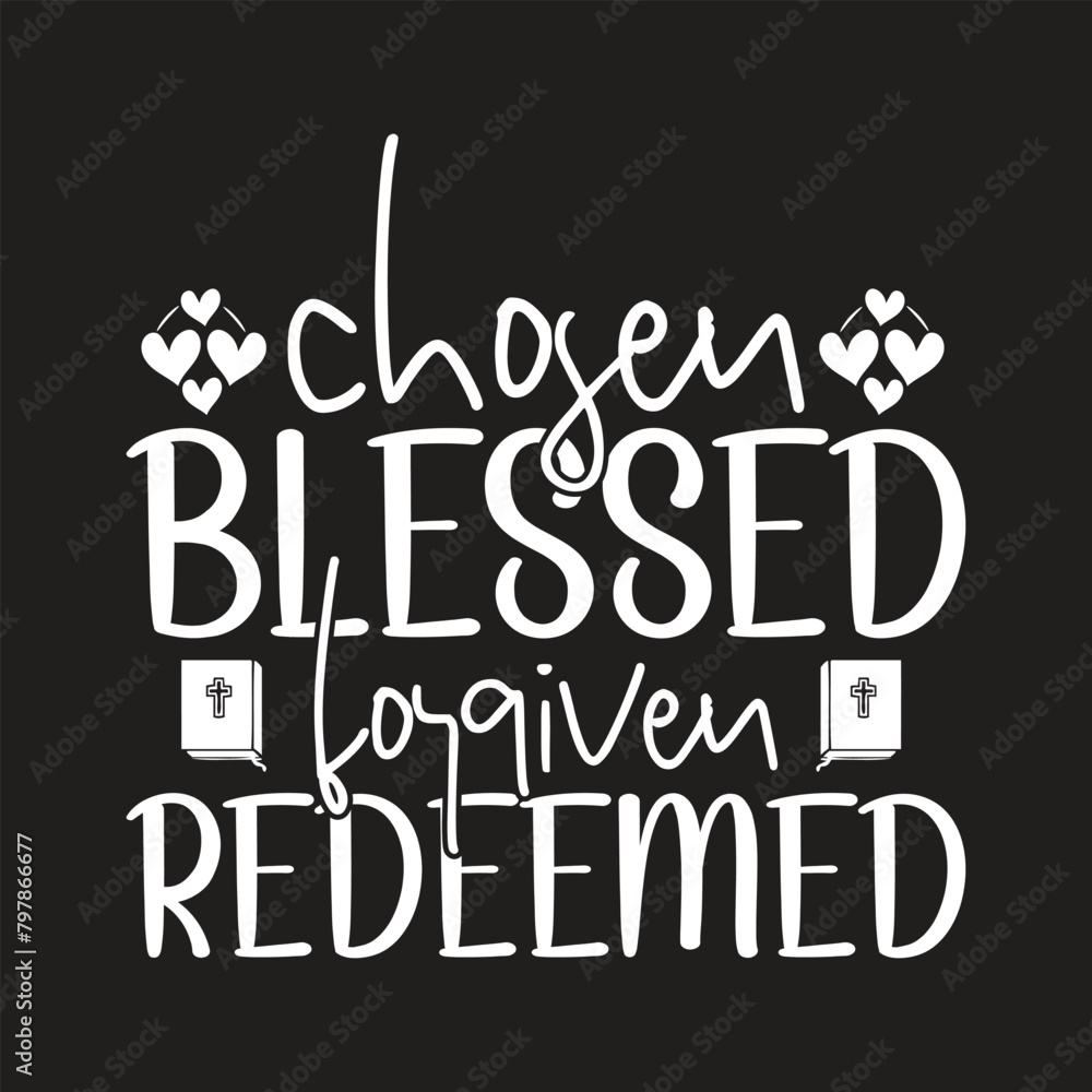 Fototapeta premium Chger blessed forgiven redeemed