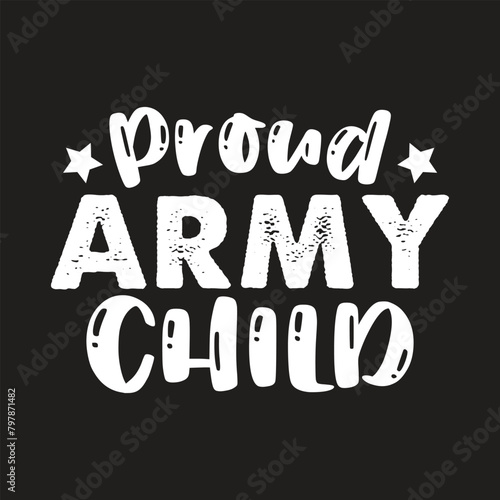 Proud army child, army child, child svg, army shirt, funny svg, SVG, t-shirts, proud child, funny shirt