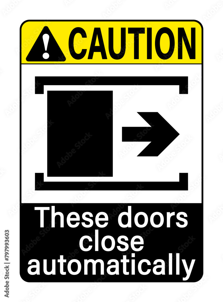 Caution these doors close automatically. Warning sign with symbol of