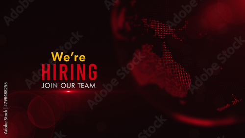 We Are Hiring Join Our Team Lettering On Red Light Flare With Partial View Of Dotted Globe Earth World Map, Positioned In The Top Right Corner With Bokeh Background