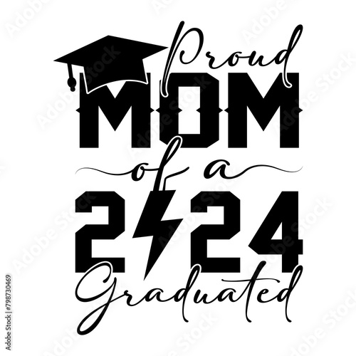 Proud Mom Of A 2024 Graduated, Family Graduate PNG