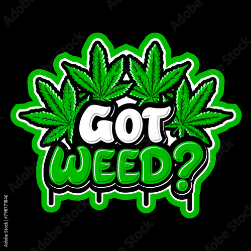 GOT WEED LETTERING DESIGN