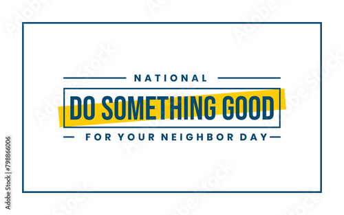 National Do Something Good for Your Neighbor Day