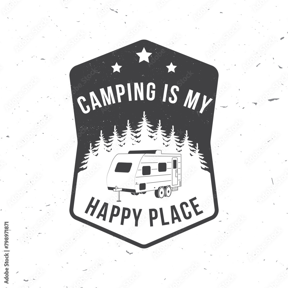 Camping is my happy place. Vector illustration. Concept for shirt or logo, print, stamp or tee. Vintage typography design with camper, forest and starry night sky silhouette Camping is my happy place. Vector illustration. Concept for shirt or logo, print, stamp or tee. Vintage typography design with camper, forest and starry night sky silhouette