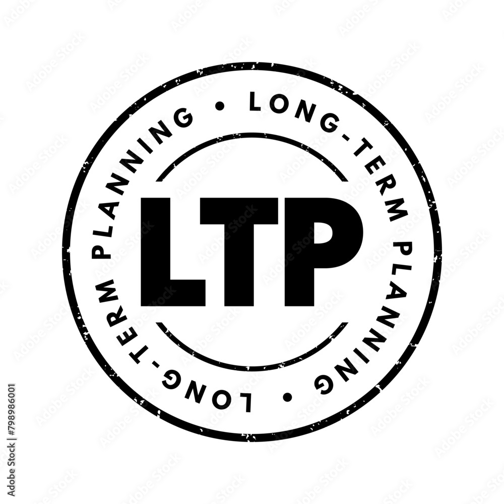 LTP Long-Term Planning - goals that take a longer time to reach and require more steps, acronym text concept stamp LTP Long-Term Planning - goals that take a longer time to reach and require more steps, acronym text concept stamp