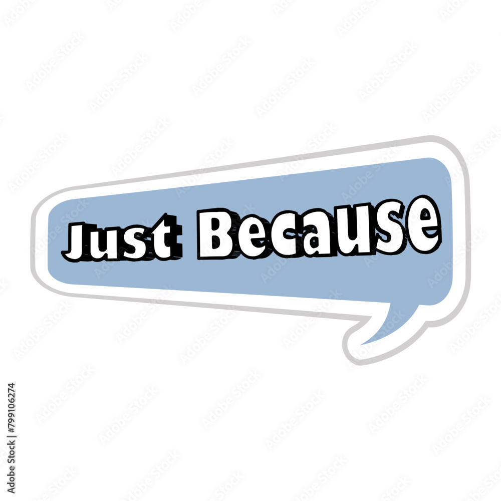 Just Because Messages Sticker Design lettering sticker typographic message chat badge Just Because Messages Sticker Design lettering sticker typographic message chat badge