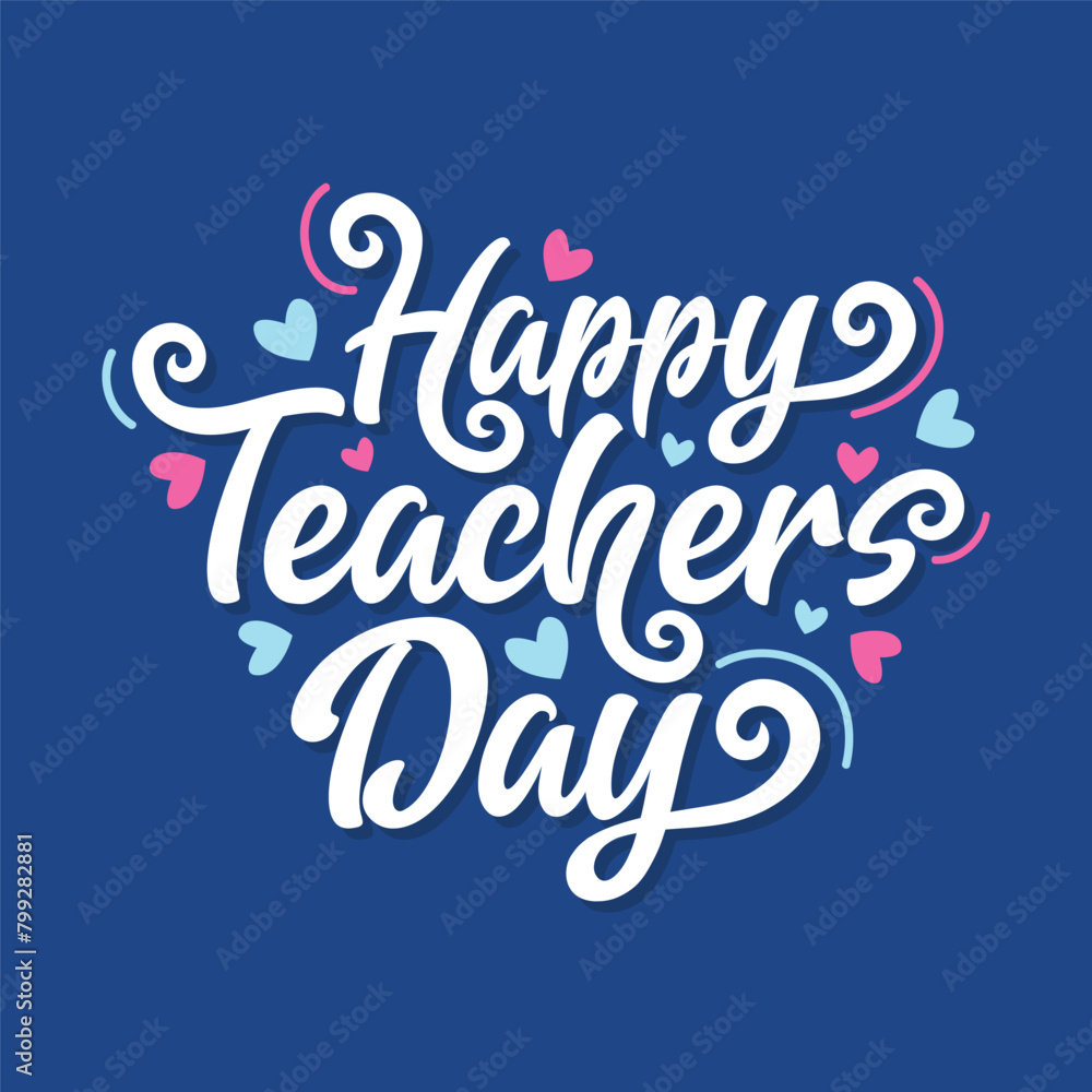 Happy Teacher's Day hand drawn beautiful lettering design with colorful hearts vector illustration on blue background. Teachers' day calligraphy greeting card, poster, banner, flyer.