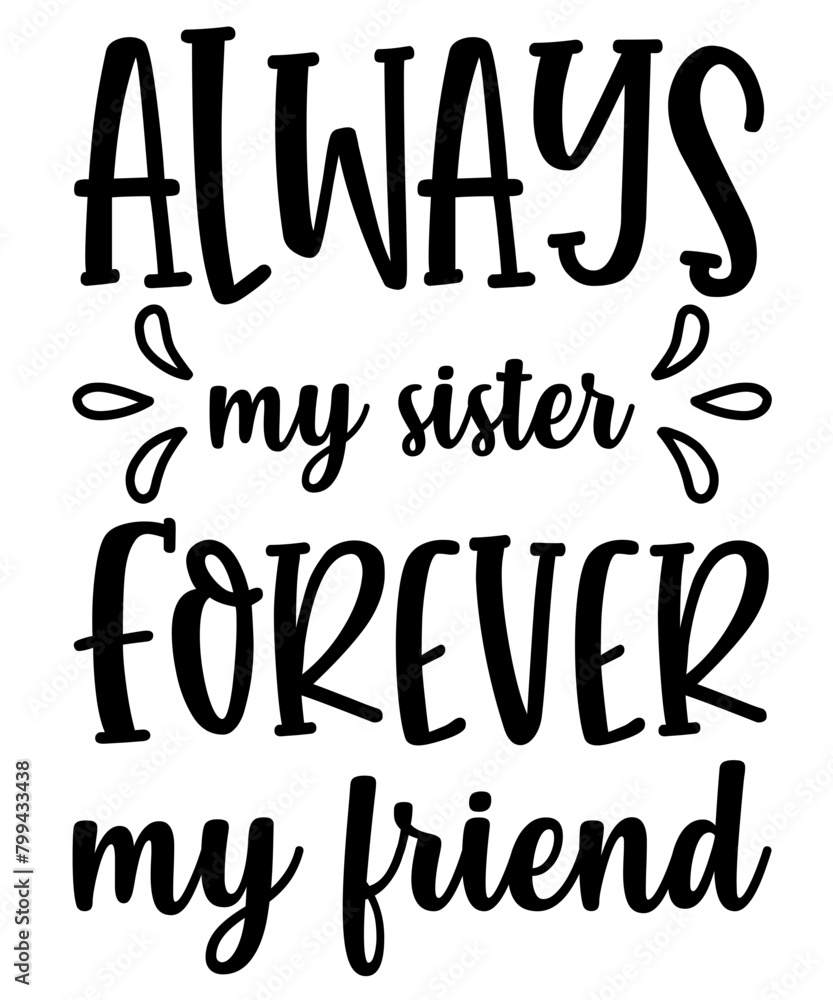 Obraz premium Stylish , fashionable and awesome sister typography art and illustrator, Print ready vector handwritten phrase friend and baby T shirt hand lettered calligraphic design. Vector illustration bundle.