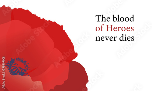 Veterans day card. Red Poppy on white background with phrase "The blood of Heroes never dies". Memorial day invitation