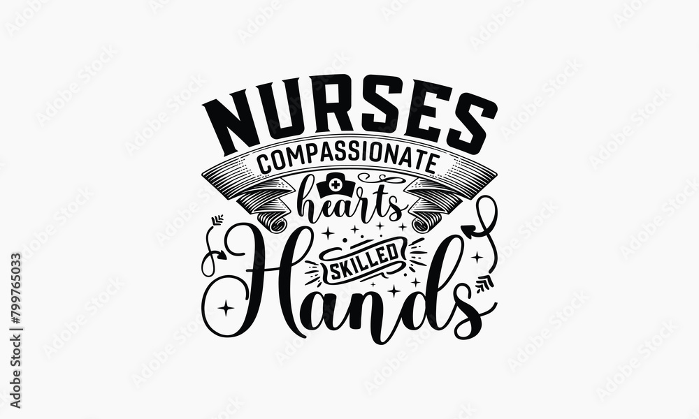Obraz premium Nurses Compassionate Hearts Skilled Hands - Nurse T-shirt Design, Isolated On Fresh Pattern Black, Vector With Typography Text, Web Clip Art T-shirt.