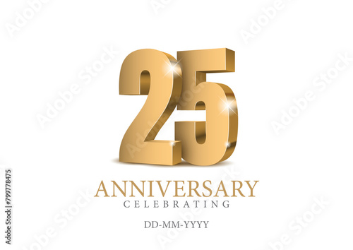 Anniversary 25. gold 3d numbers. Poster template for Celebrating 25th anniversary event party. Vector illustration