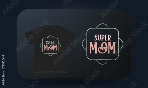 Mother’s Day T-shirt Super Mom