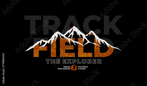 Track field, explorer, abstract typography motivational quotes modern design slogan. Vector illustration graphics print t shirt, apparel, background, poster, banner, postcard or social media 