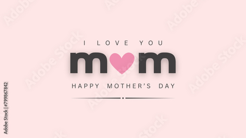 Mother's day greeting card. Vector banner with written i love you mom 
