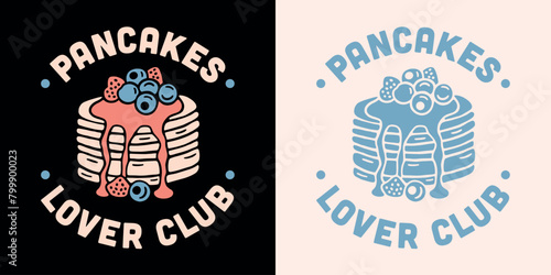 Pancakes lover club badge logo sticker. Cute kawaii breakfast brunch blueberries syrup pancake stack illustration. Retro vintage aesthetic quotes printable drawing for shirt design and print vector