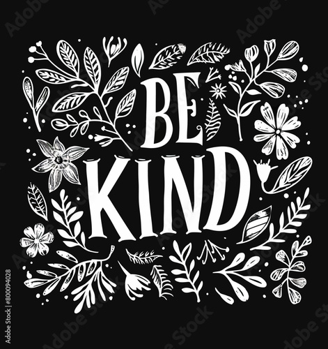 a black and white poster with the words be kind