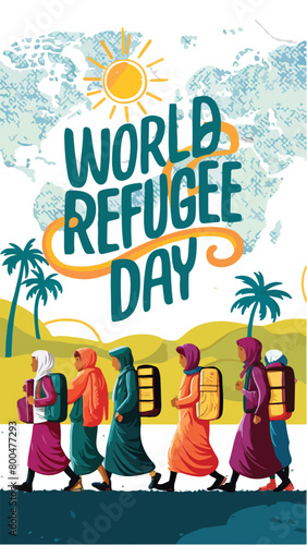 Vibrant Colorful vector illustration of banner template design for World Refugee Day Muslim people walking to seek house.