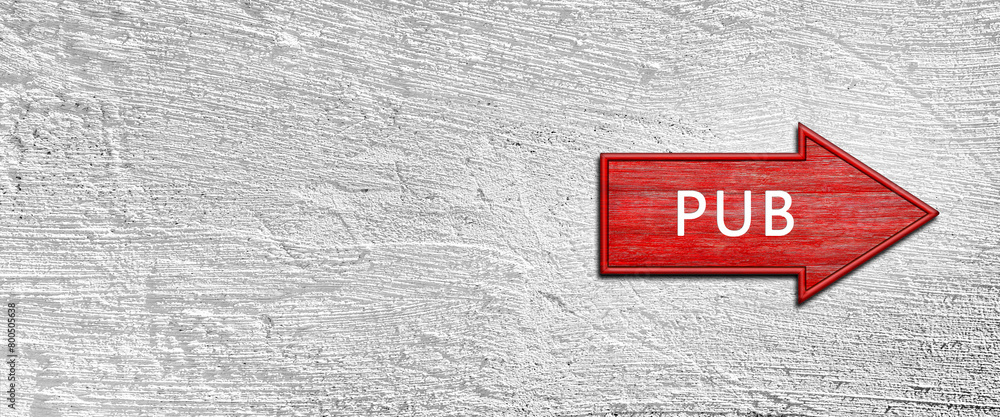Red wooden shooter sign with the inscription PUB hangs on a plastered wall. Right arrow pointer Red wooden shooter sign with the inscription PUB hangs on a plastered wall. Right arrow pointer