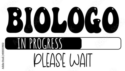 Biologo - in progress….please wait - University student - Vector Graphics future work - working profession.- presentations, stickers, banner, icons, stickers, sublimazione, key rings, cricut	
