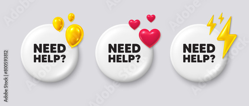 Need help tag. White buttons with 3d icons. Support service sign. Faq information symbol. Need help button message. Banner badge with balloons, energy, heart. Social media icons. Vector