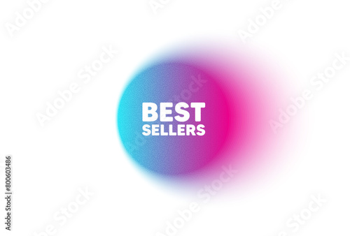 Color neon gradient circle banner. Best sellers tag. Special offer price sign. Advertising discounts symbol. Best sellers blur message. Grain noise texture color gradation. Vector © blankstock