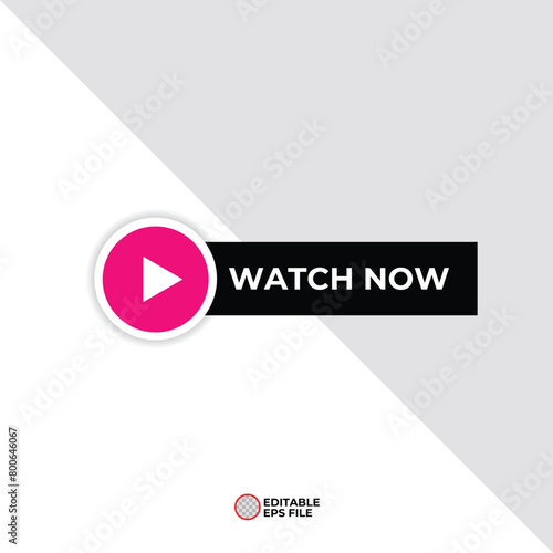 watch now button on white background. play video icon. watch now video play button sign