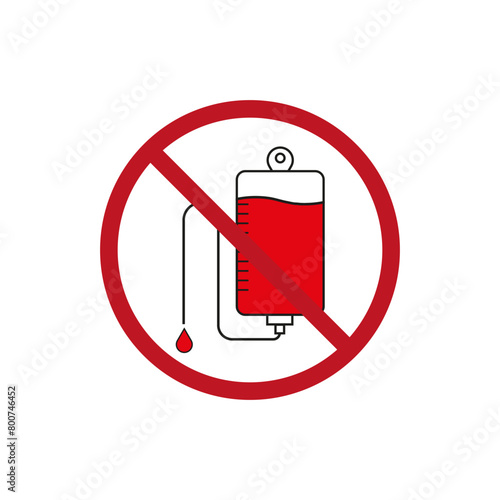 No blood transfusion Vector sign. Prohibited IV drip symbol. Healthcare restriction icon.