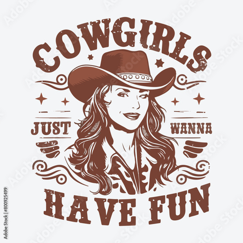 Cowgirls Just Wanna Have Fun Vintage Western Cowgirl T-Shirt Design