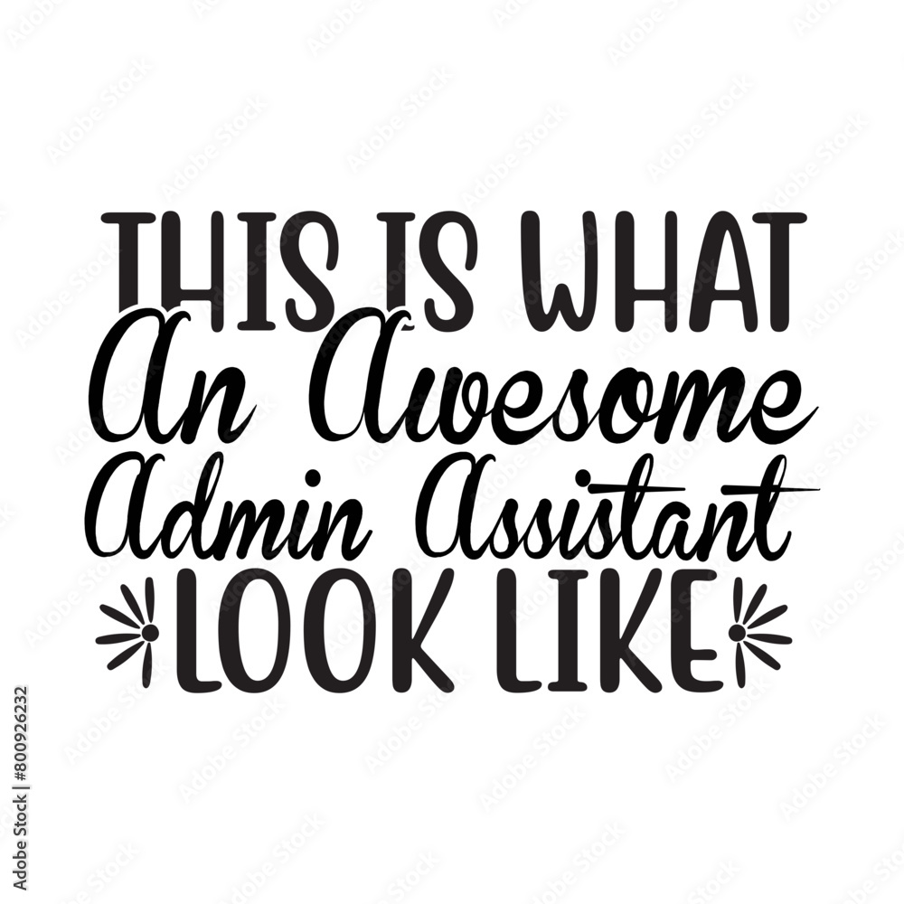 This Is What An Awesome Admin Assistant Look Like SVG Design This Is What An Awesome Admin Assistant Look Like SVG Design