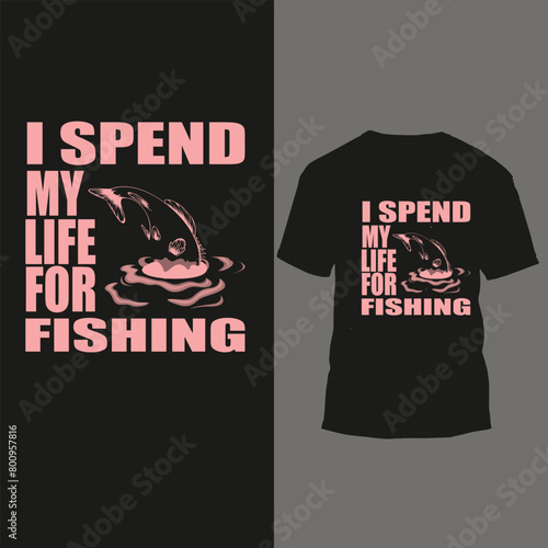 i spend my life for fishing