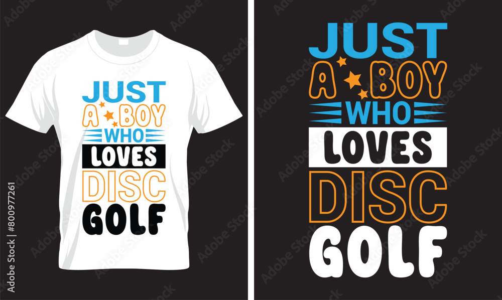 JUST A BOY WHO LOVES DISC GOLF , DISC GOLF T-SHIRT DESIGN JUST A BOY WHO LOVES DISC GOLF , DISC GOLF T-SHIRT DESIGN