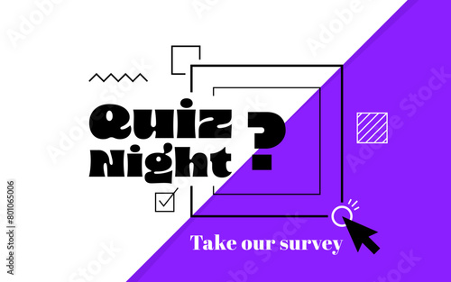 Quiz night banner design with question mark and arrow to take our survey. Banner design for business and advertising with different geometric element. Vector illustration