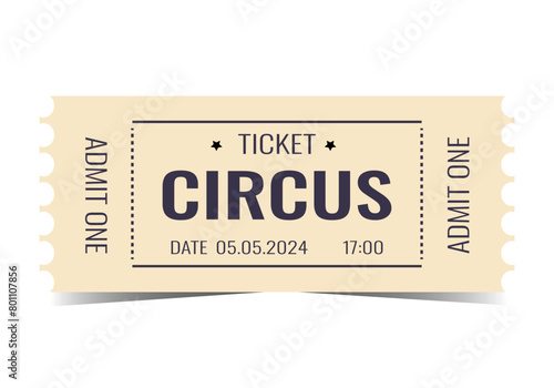 Ticket isolated on white background. Vector. Circus, movie, grandstand, performance, theater, concert, play, play, party, event, festival, realistic in retro style.