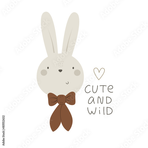 Cute and wild. cartoon bunny, hand drawing lettering, decorative elements. flat style, colorful vector for kids. baby design for cards, poster decoration, t-shirt print