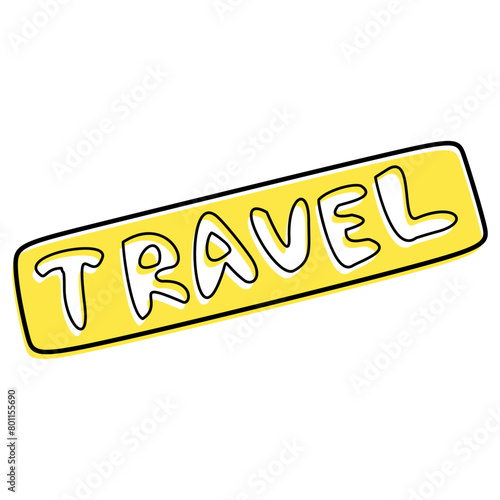 Travel text. Outline black sketch with Yellow isolated on white background. Vector Sign illustration for Hitchhiker. Hand drawn lettering Vacation design for banner, greeting cards and poster.