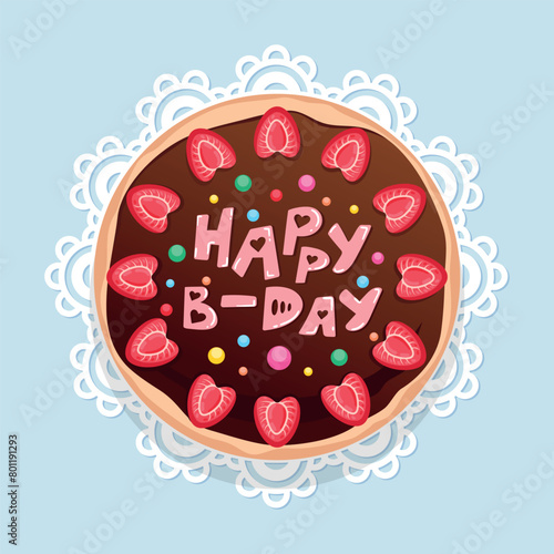 Birthday cake decorated with strawberries top view. Happy Birthday cake with chocolate glaze decorated with letters. Cartoon chocolate cake on a plate. Vector illustration