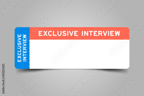 Blue and orange color ticket with word exclusive interview and white copy space