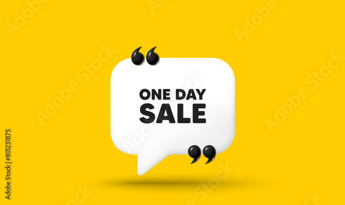 One day sale tag. Chat speech bubble 3d icon with quotation marks. Special offer price sign. Advertising Discounts symbol. One day chat message. Speech bubble banner. White text balloon. Vector