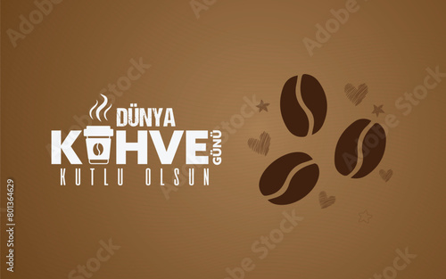 Dünya kahve günü kutlama tasarımı. Translation: World coffee day celebration design. photo