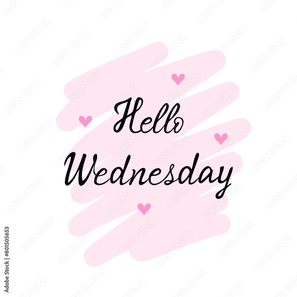 Hello Wednesday, day of week. Vector Illustration for printing, backgrounds, covers and packaging. Image can be used for greeting cards, posters, stickers and textile. Isolated on white background.