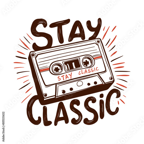 2024 cassette tape old school retro vintage vector design, Stay classic