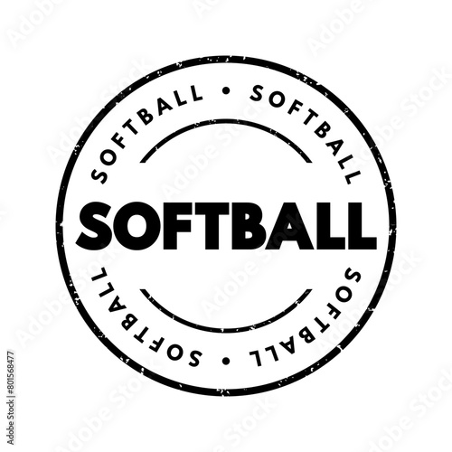 Softball is a bat-and-ball sport that is similar to baseball but played with a larger ball on a smaller field, text concept stamp