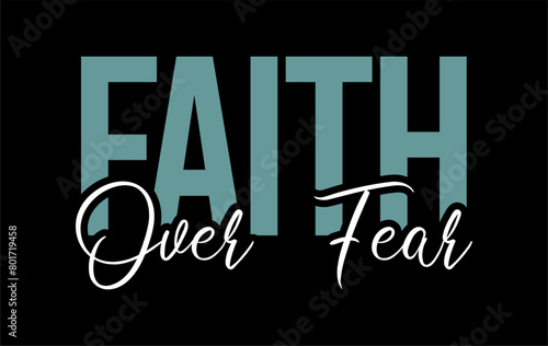 Faith Over Fear Inspirational Quotes Slogan Typography for Print t shirt design graphic vector