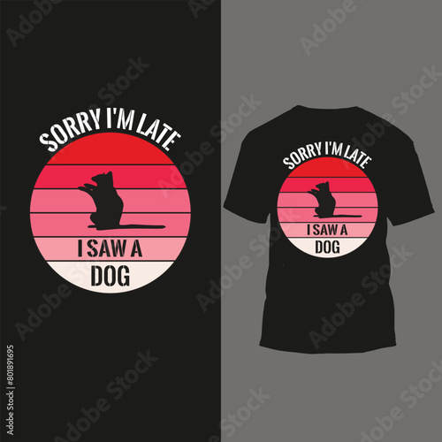 sorry i'm late i saw a dog