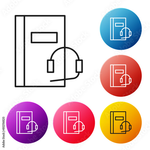 Black line Audio book icon isolated on white background. Book with headphones. Audio guide sign. Online learning concept. Set icons colorful circle buttons. Vector Illustration